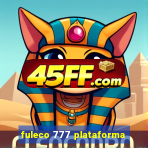 fuleco 777 plataforma